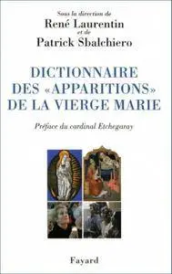 René Laurentin, Patrick Sbalchiero, "Dictionnaire des «apparitions» de la Vierge Marie"