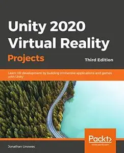 Unity 2020 Virtual Reality Projects - Third Edition