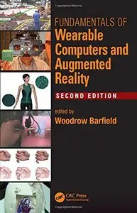Fundamentals of Wearable Computers and Augmented Reality, Second Edition