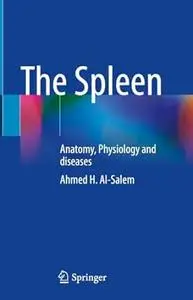 The Spleen: Anatomy, Physiology and diseases