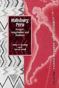 Habsburg Peru: Images, Imagination and Memory