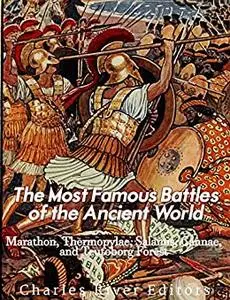 The Most Famous Battles of the Ancient World: Marathon, Thermopylae, Salamis, Cannae, and the Teutoburg Forest