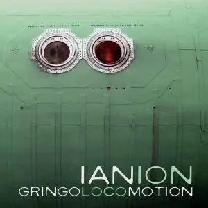 Ian Ion - Gringo Locomotion (2007)