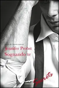 Jennifer Probst - Cuori solitari vol.02. Sognando te