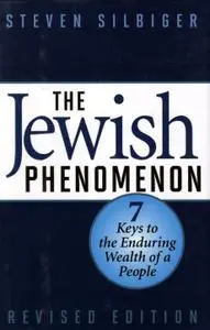 The Jewish Phenomenon: Seven Keys to the Enduring Wealth of a People (repost)