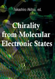 "Chirality from Molecular Electronic States"  ed. by Takashiro Akitsu