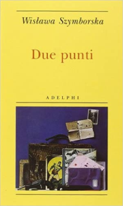 Due punti - Wislawa Szymborska