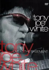 Tony Joe White - Live At The Basement (2008)