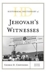 Historical Dictionary of Jehovah's Witnesses (Historical Dictionaries of Religions, Philosophies, and Movements), 2nd Edition