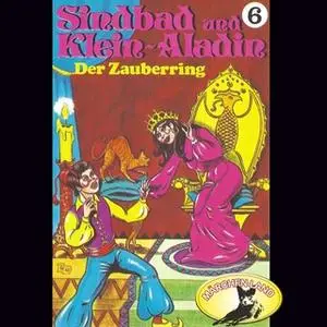 «Sindbad und Klein-Aladin - Folge 6: Der Zauberring» by Rolf Ell