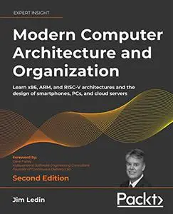 Modern Computer Architecture and Organization: Learn x86, ARM, and RISC-V architectures and the design of smartphones (repost)