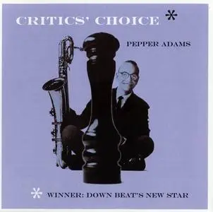 Pepper Adams - Critics' Choice (1958) [Reissue 2005]