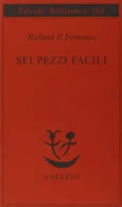 Richard P. Feynman - Sei pezzi facili