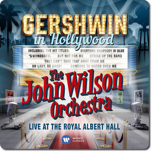 The John Wilson Orchestra - Gershwin In Hollywood (2016)