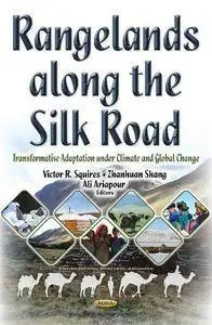 Rangelands Along the Silk Road: Transformative Adaptation Under Climate and Global Change