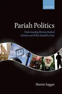 Pariah Politics: Understanding Western Radical Islamism and What Should be Done (Repost)