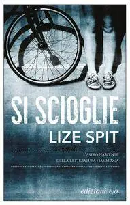 Lize Spit - Si scioglie