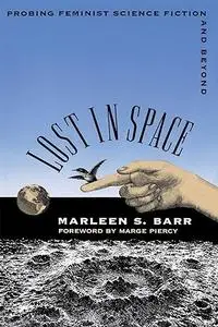 Lost in Space: Probing Feminist Science Fiction and Beyond