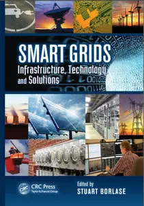 "Smart Grids: Infrastructure, Technology, and Solutions" by Stuart Borlase (Repost)