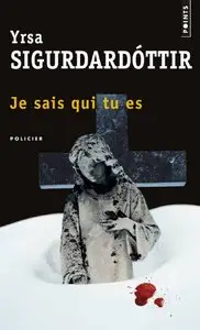 Je Sais Qui Tu Es – Yrsa Sigurdardottir