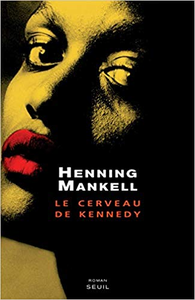 Le Cerveau de Kennedy - Henning Mankell