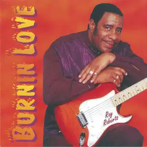 Roy Roberts - Burnin Love (2001)