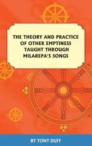 Theory and Practice of Other Emptiness Taught Through Milarepa's Songs (repost)
