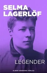 «Legender» by Selma Lagerlöf