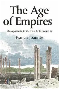 The Age of Empires: Mesopotamia in the First Millennium BC