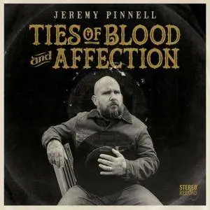 Jeremy Pinnell - Ties of Blood and Affection (2017)