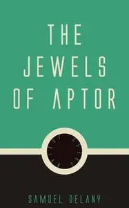 «The Jewels of Aptor» by Samuel Delany