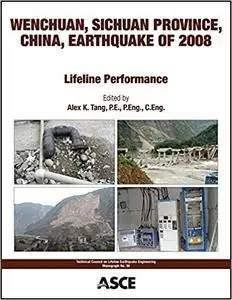 Wenchuan, Sichuan Province, China, Earthquake of 2008: Lifeline Performance (TCLEE 39) (Repost)