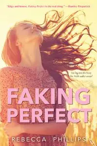 «Faking Perfect» by Rebecca Phillips