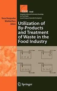 Utilization of By-Products and Treatment of Waste in the Food Industry (Integrating Safety and Environmental Knowledge Into Foo