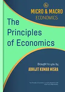 The Principles of Economics: Micro & Macro Economics