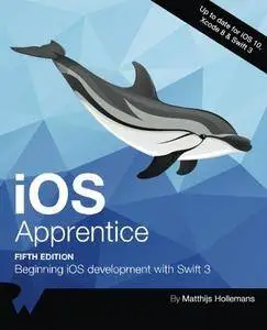 iOS Apprentice Fifth Edition: Beginning iOS development with Swift 3