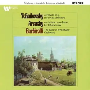 Sir John Barbirolli - Tchaikovsky- Serenade, Op. 48- Arensky- Variations on a Theme of Tchaikovsky Op. 35a (1965/2021) [24/192]