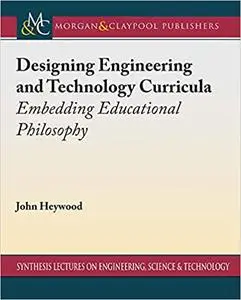 Designing Engineering and Technology Curricula: Embedding Educational Philosophy