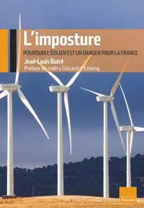 Jean-Louis Butré - L'imposture : Pourquoi l'éolien est un danger pour la France