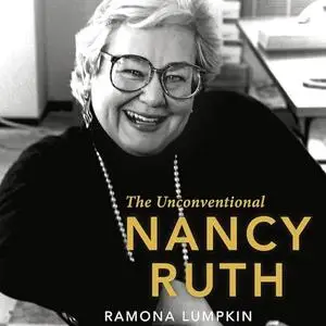 The Unconventional Nancy Ruth: A Feminist History Society Book [Audiobook]