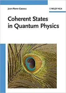 Coherent States in Quantum Physics (Repost)