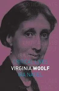 Virginia Woolf (Critical Lives)