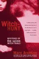 Witch-Hunt: Mysteries of the Salem Witch Trials