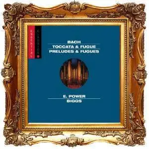 J. S. Bach: Toccata & Fugue - E. Power Biggs (Sony 2002)