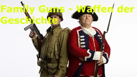 (National Geographic) Family Guns - Waffen der Geschichte S01E06 (2013)