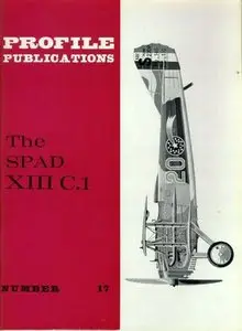 The SPAD XIII C.1 (Aircraft Profile Number 17) (Repost)