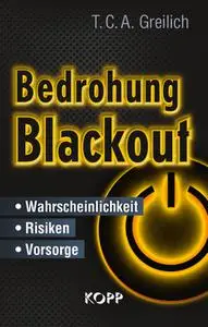 T.C.A. Greilich - Bedrohung Blackout