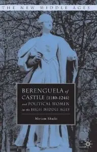 Political Women in the High Middle Ages: Berenguela of Castile and Her Family