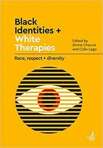 Black Identities + White Therapies: Race, respect + diversity