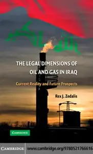 The Legal Dimensions of Oil and Gas in Iraq: Current Reality and Future Prospects [Repost]